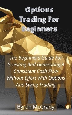 Byron McGrady - Options Trading For Beginners, Inbunden