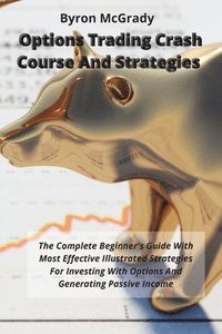 bokomslag Options Trading Crash Course And Strategies