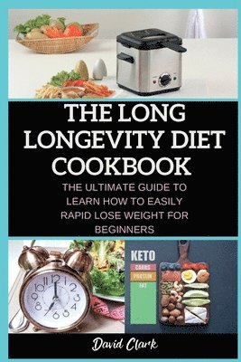 The Long Longevity Diet Cookbook 1