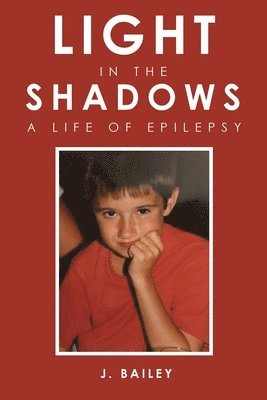 J Bailey - Light in the Shadows, Häftad