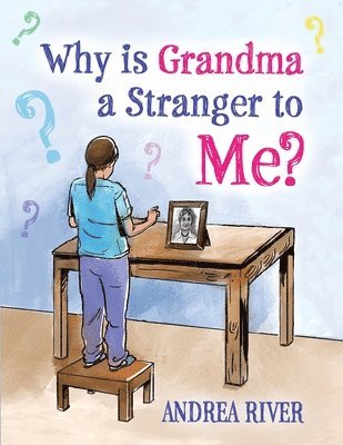 Andrea River - Why Is Grandma a Stranger to Me?, Häftad