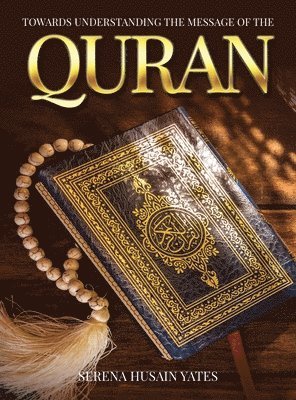 Towards Understanding The Message of the Quran 1