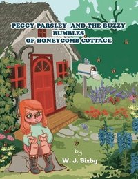 bokomslag Peggy Parsley and the Buzzy Bumbles of Honeycomb Cottage