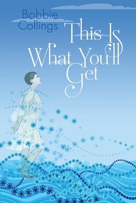 Bobbie Collings - This Is What You'll Get, Häftad