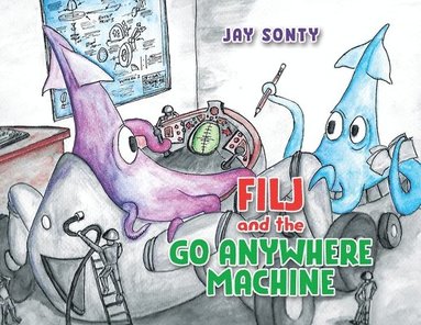 bokomslag Filj and the Go Anywhere Machine