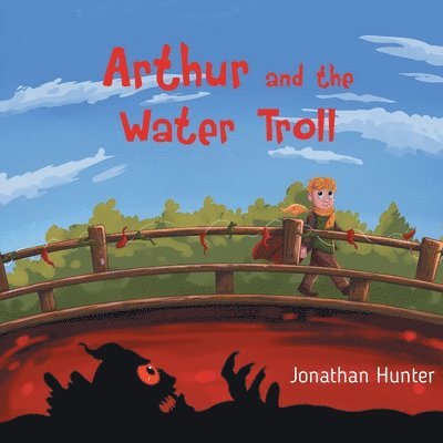 Jonathan Hunter - Arthur and the Water Troll, Häftad