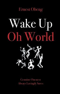 Wake Up Oh World 1