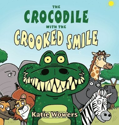Katie Wowers - Crocodile with the Crooked Smile, Inbunden