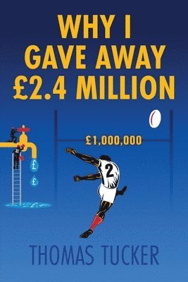 Why I Gave Away 2.4 Million Pounds 1