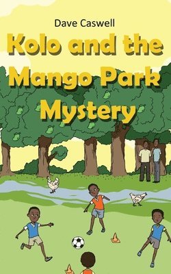 Kolo and the Mango Park Mystery 1