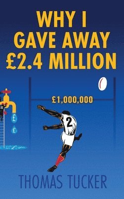 bokomslag Why I Gave Away £2.4 Million Pounds