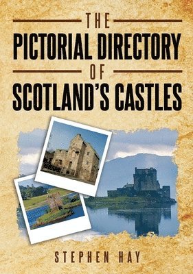 Stephen Hay - Pictorial Directory of Scotland's Castles, Inbunden