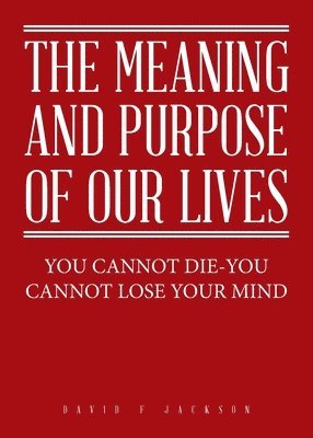bokomslag Meaning and Purpose of Our Lives