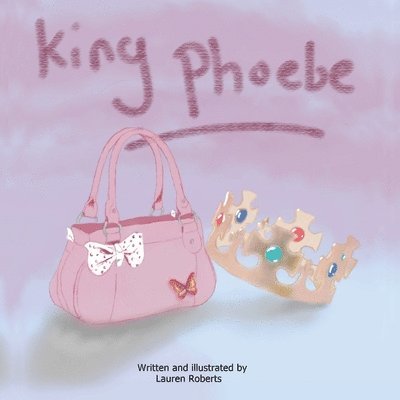 Lauren Roberts - King Phoebe, Häftad