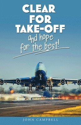Clear for Take-Off and hope for the best 1