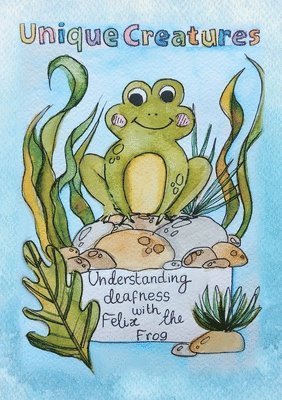 bokomslag Understanding deafness with Felix the Frog