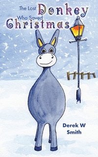 bokomslag The Lost Donkey Who Saved Christmas