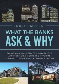 bokomslag What The Banks Ask & Why