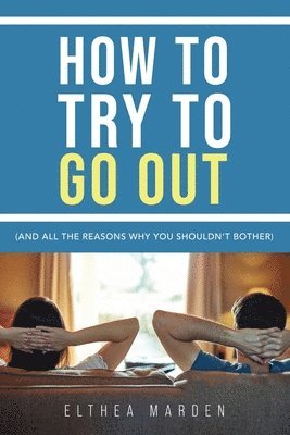 How to Try to Go Out 1