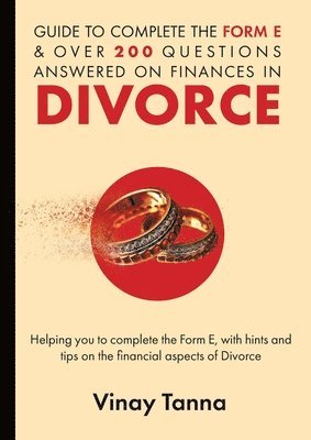 Guide to Completing Form E & Over 200 Questions Answered on Finances in Divorce 1
