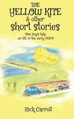 Rick Carroll - YELLOW KITE & Other Short Stories, Häftad