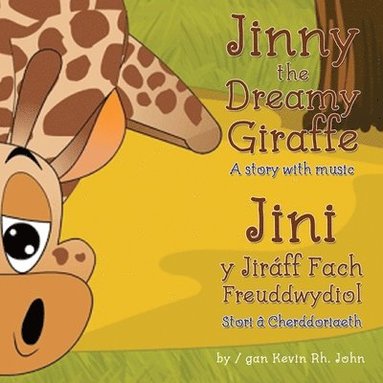 bokomslag Jinny the Dreamy Giraffe / Jini y Jiraff Fach Freuddwydiol