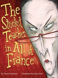 bokomslag The Strictest Teacher in All of France