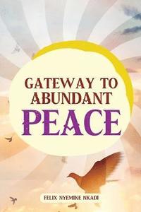 bokomslag Gateway to Abundant Peace