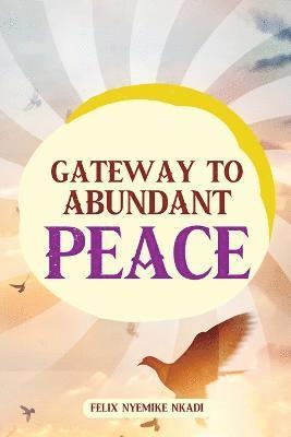 Gateway to Abundant Peace 1