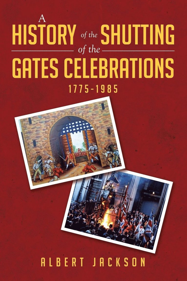 A History of the Shutting of the Gates Celebrations 1775-1985 1