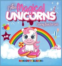 bokomslag Cutie Magical Unicorns Coloring book for girls 6-12