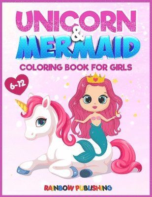 bokomslag Unicorn and Mermaid Coloring book for girls 6-12