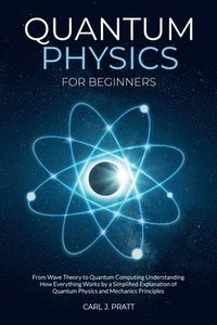 bokomslag Quantum physics and mechanics for beginners