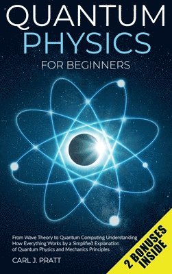 bokomslag Quantum physics and mechanics for beginners