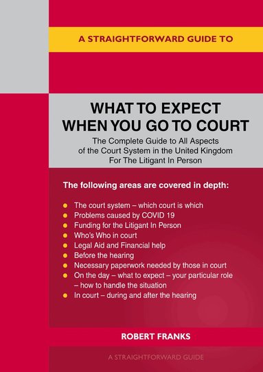 Robert Franks - Straightforward Guide To What To Expect When You Go To Court, Häftad