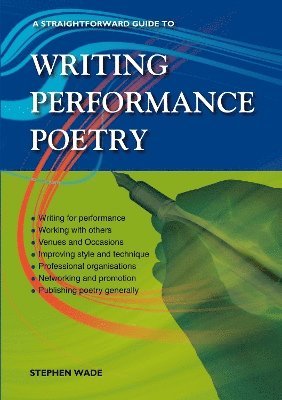 Stephen Wade - Straightforward Guide to Writing Performance Poetry, Häftad
