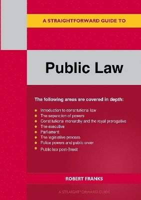 A Straightforward Guide To Public Law: Revised Edition 2023 1