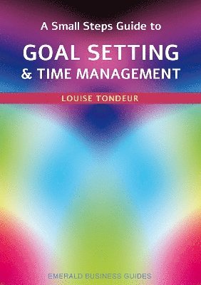 bokomslag A Small Steps Guide to Time Management and Goal Setting