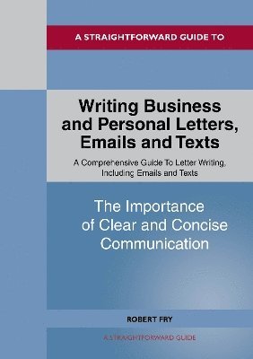 Robert Fry - Writing Business and Personal Letters, Emails and Texts, Häftad