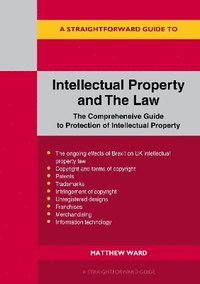 bokomslag A Straightforward Guide To Intellectual Property And The Law