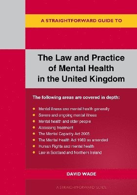 bokomslag A Straightforward Guide to the Law and Practice of Mental Health in the UK