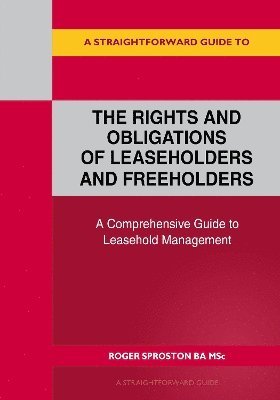 Straightforward Guide to the Rights and Obligations of Leaseholders and Freeholders