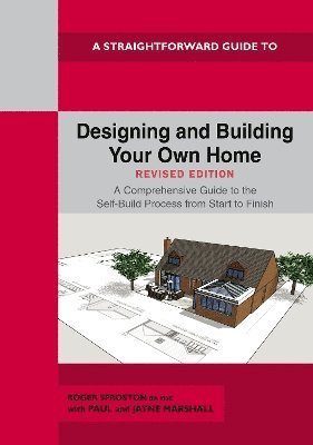 Roger Sproston, Paul Marshall, Jayne Marshall - Designing and Building Your Own Home - Revised Edition 2024, Häftad