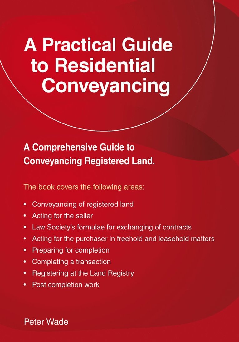 Peter Wade - Emerald Guide to a Practical Guide to Residential Conveyance, Häftad