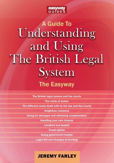 Jeremy Farley - Understanding and Using the British Legal System, Häftad