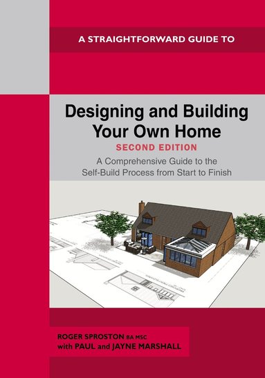 Roger Sproston - Straightforward Guide to Designing and Building Your Own Home Second Edition 2026, Häftad