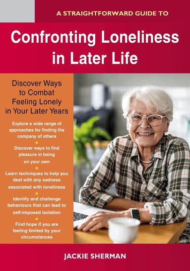 Jackie Sherman - Straightforward Guide to Confronting Loneliness in Later Life, Häftad