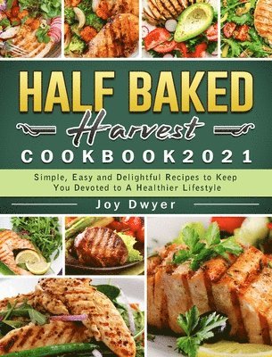 Half Baked Harvest Cookbook 2021 1