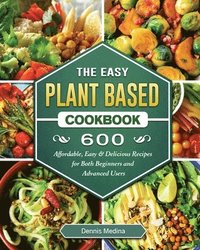 bokomslag The Easy Plant Based Cookbook