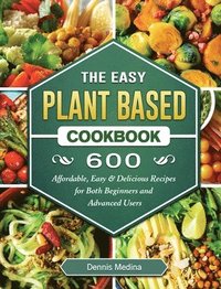 bokomslag The Easy Plant Based Cookbook